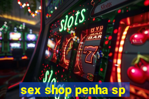 sex shop penha sp